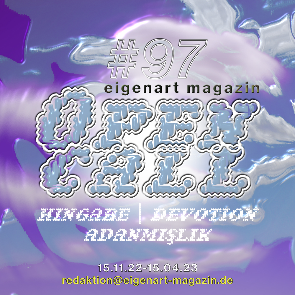 Flowing blue text on a pastel blue and purple sky. Text reads "open call - eigenart magazin #97 - hingabe - devotion - ADANMIŞLIK - 11.22-04.23"
